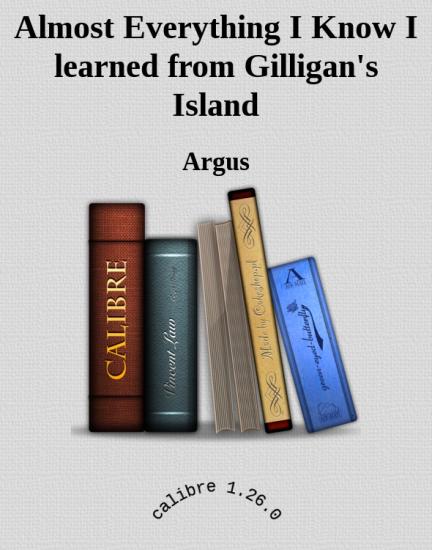 Almost Everything I Know I learned from Gilligan's Island