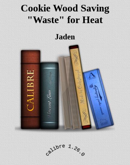 Cookie Wood Saving "Waste" for Heat