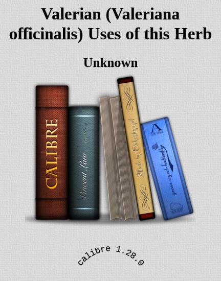 Valerian (Valeriana officinalis) Uses of this Herb