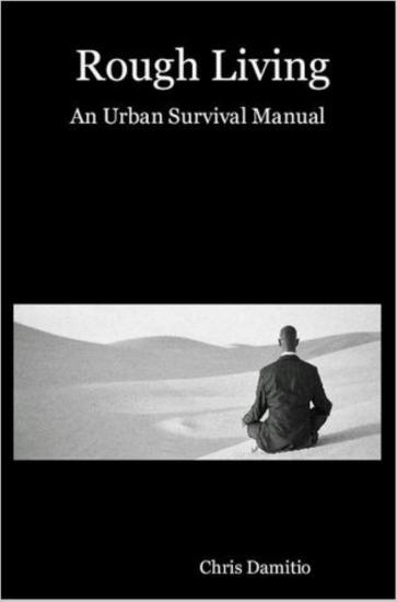 Rough Living: An Urban Survival Manual